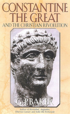 Constantine the Great: And the Christian Revolu... 0815411588 Book Cover