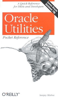 Oracle Utilities Pocket Reference 0596008996 Book Cover
