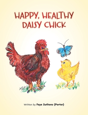 Happy, Healthy Daisy Chick 1038339243 Book Cover