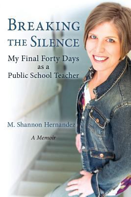 Breaking the Silence: My Final Forty Days as a ... 1626529620 Book Cover