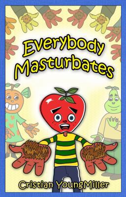 Everybody Masturbates 0982713223 Book Cover
