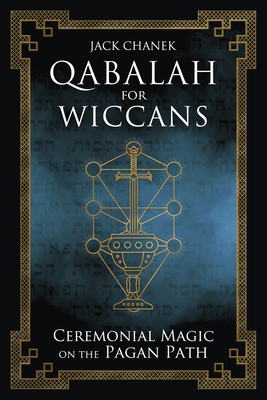 Qabalah for Wiccans: Ceremonial Magic on the Pa... 0738768669 Book Cover