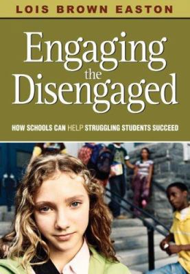 Engaging the Disengaged: How Schools Can Help S... 1412949998 Book Cover
