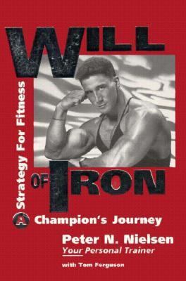 Will of Iron: A Champion's Journey; A Strategy ... 1879094193 Book Cover