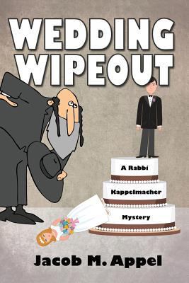 Wedding Wipeout: A Rabbi Kappelmacher Mystery 1939816149 Book Cover