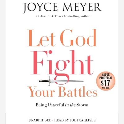 Let God Fight Your Battles Lib/E: Being Peacefu... 1478933461 Book Cover