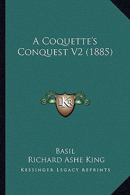 A Coquette's Conquest V2 (1885) 1164521950 Book Cover