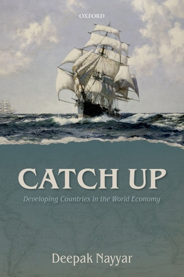 Catch Up: Developing Countries in the World Eco... 0198784759 Book Cover