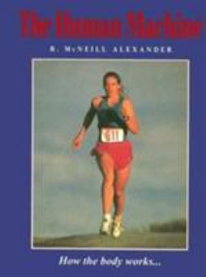 The Human Machine: How the Body Works 0231080662 Book Cover
