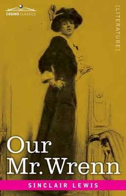 Our Mr. Wrenn: The Romatic Adventures of a Gent... 1646797183 Book Cover