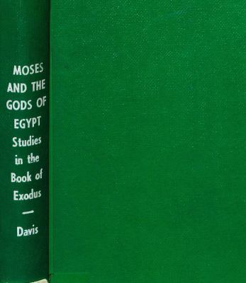 Moses and the Gods of Egypt: Studies in Exodus 0801028140 Book Cover