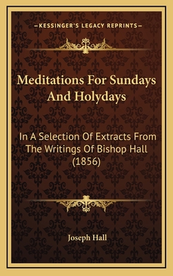 Meditations for Sundays and Holydays: In a Sele... 1165053306 Book Cover