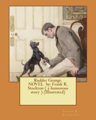 Rudder Grange. NOVEL by: Frank R. Stockton ( a ... 1540821951 Book Cover