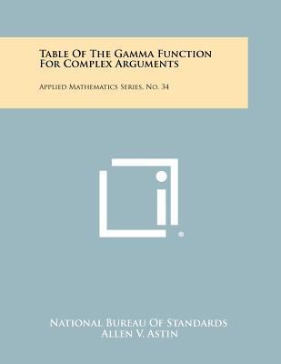 Table Of The Gamma Function For Complex Argumen... 1258340909 Book Cover