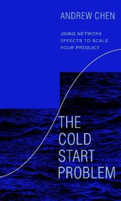 The Cold Start Problem: Using Network Effects t... 1847942776 Book Cover