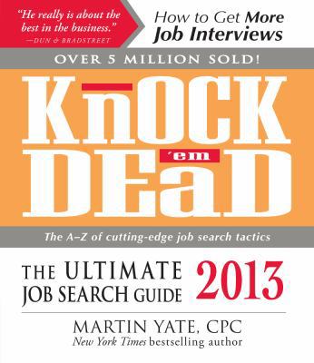 Knock 'em Dead 2013: The Ultimate Job Search Guide 1440536821 Book Cover