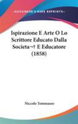 Ispirazione E Arte O Lo Scrittore Educato Dalla... 1104290693 Book Cover