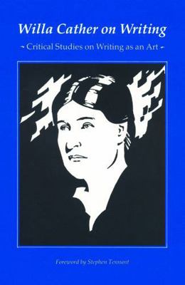 Willa Cather on Writing: Critical Studies on Wr... 0803263325 Book Cover