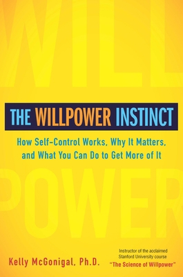 The Willpower Instinct: How Self-Control Works,... 1583334386 Book Cover