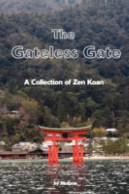 The Gateless Gate: A Collection of Zen Koan 1934941182 Book Cover