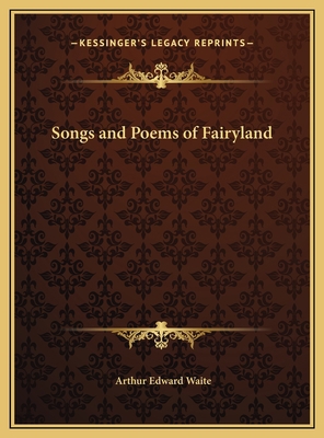 Songs and Poems of Fairyland 1169785921 Book Cover