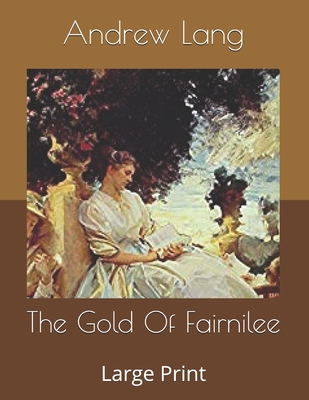 The Gold Of Fairnilee: Large Print B0858S859C Book Cover