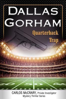 Quarterback Trap (A Carlos McCrary, Private Inv... 1508467587 Book Cover