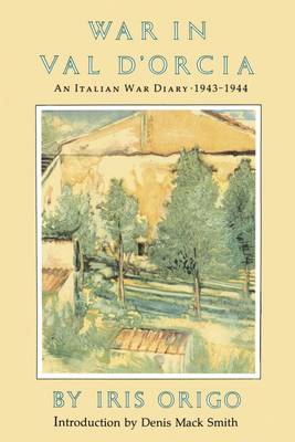 War in Val d'Orcia: An Italian War Diary, 1943-... 0879234768 Book Cover