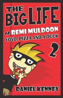 The Big Life of Remi Muldoon 2: YoYo, Pizza, an... 1519525737 Book Cover