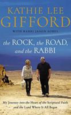 The Rock, the Road, and the Rabbi: My Journey I... 1543676448 Book Cover