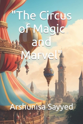 "The Circus of Magic and Marvel" B0CKL3694Y Book Cover