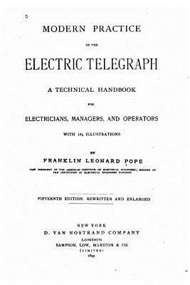 Modern Practice of the Electric Telegraph, A Te... 1534895426 Book Cover