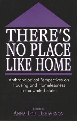 There's No Place Like Home: Anthropological Per... 0897896610 Book Cover