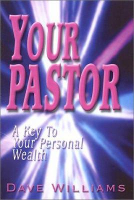 Your Pastor: A Key to Your Personal Wealth 0938020625 Book Cover