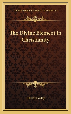 The Divine Element in Christianity 1168649757 Book Cover