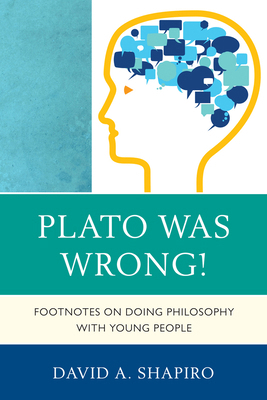 Plato Was Wrong!: Footnotes on Doing Philosophy... 1610486196 Book Cover