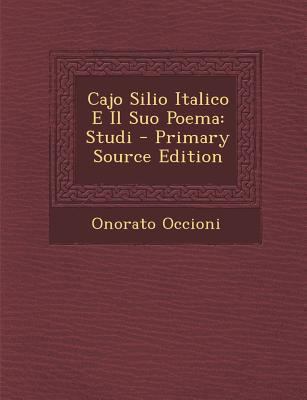 Cajo Silio Italico E Il Suo Poema: Studi [Italian] 128939783X Book Cover