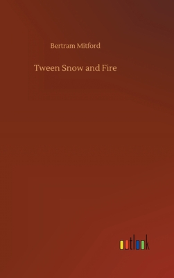 Tween Snow and Fire 3752438452 Book Cover