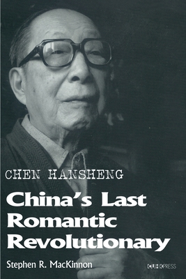 Chen Hansheng: China's Last Romantic Revolutionary 9882372600 Book Cover