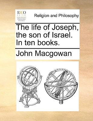 The Life of Joseph, the Son of Israel. in Ten B... 1140702122 Book Cover