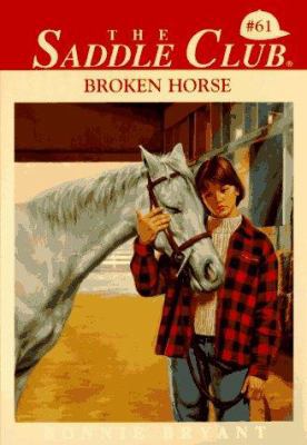 Broken Horse (The Saddle Club, Book 61) 0553483757 Book Cover