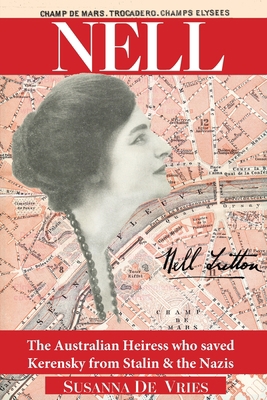 Nell: The Australian Heiress Who Saved Kerensky... 0980621674 Book Cover