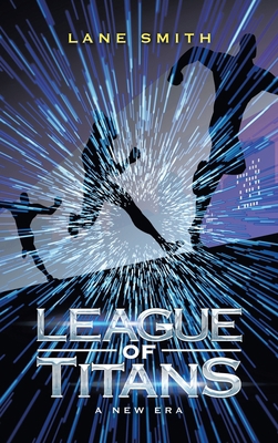 League of Titans: A New Era 1489732713 Book Cover