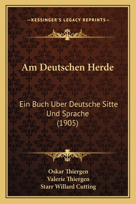Am Deutschen Herde: Ein Buch Uber Deutsche Sitt... [German] 1168092752 Book Cover