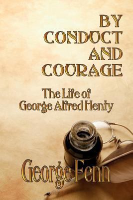 By Conduct and Courage: The Life of George Alfr... 1611791375 Book Cover