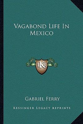 Vagabond Life In Mexico 1163621242 Book Cover