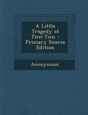 A Little Tragedy at Tien-Tsin 1289513384 Book Cover