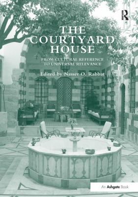 The Courtyard House: From Cultural Reference to... 1138246859 Book Cover