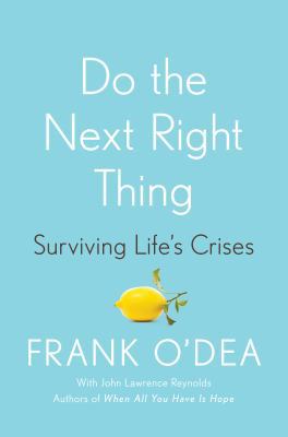 Do the Next Right Thing: Surviving Life's Crises 0670065870 Book Cover
