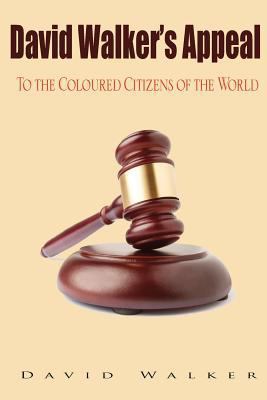 David Walker's Appeal: To the Coloured Citizens... 1631821504 Book Cover